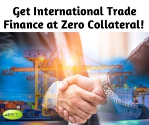 Get International Trade Finance at Zero Collateral! 